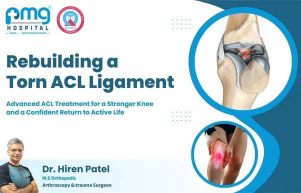 Rebuilding a Torn ACL Ligament - arthroscopic treatment by Dr. Hiren Patel at PMG Hospital, Ahmedabad