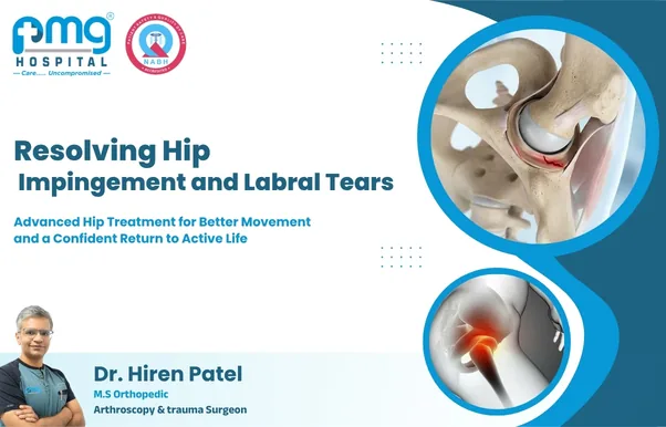 Resolving Hip Impingement and Labral Tears - arthroscopic treatment by Dr. Hiren Patel at PMG Hospital, Ahmedabad
