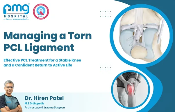 Managing a Torn PCL Ligament - arthroscopic treatment by Dr. Hiren Patel at PMG Hospital, Ahmedabad