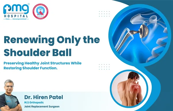 Renewing Only the Shoulder Ball - joint replacement by Dr. Hiren Patel at PMG Hospital, Ahmedabad