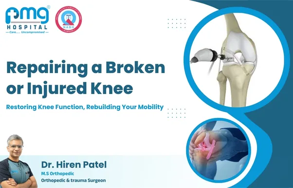 Repairing a Broken or Injured Knee - trauma and fracture surgery by Dr. Hiren Patel at PMG Hospital, Ahmedabad